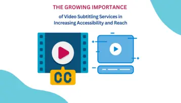 Video subtitling services increasing global reach and accessibility.